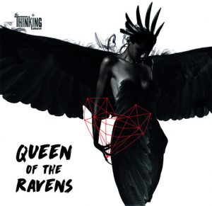 THE THINKING MEN – Queen Of The Ravens